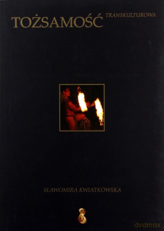 Tożsamość transkulturowa - Sławomira Kwiatkowska [KSIĄŻKA]