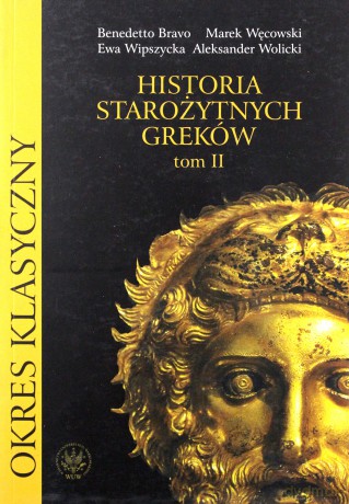 Historia starożytnych Greków (Tom 2) Okres klasyczny - Ewa Wipszycka [KSIĄŻKA]
