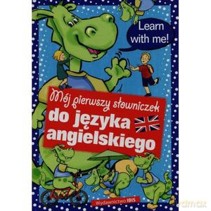 Mój pierwszy słowniczek do języka angielskiego - Dorota Skwark [KSIĄŻKA]