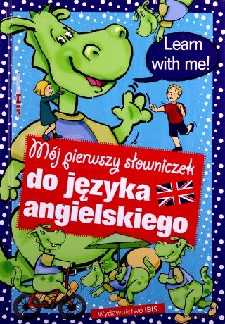 Mój pierwszy słowniczek do języka angielskiego - Dorota Skwark [KSIĄŻKA]