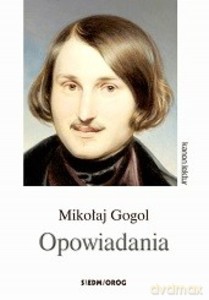 Opowiadania. Mikołaj Gogol - Mikołaj Gogol [KSIĄŻKA]