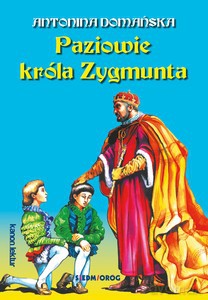 Paziowie króla Zygmunta - Antonina Domańska [KSIĄŻKA]