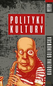 Polityki kultury - Karolina Golinowska [KSIĄŻKA]
