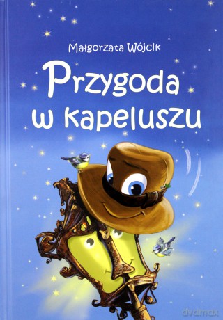 Przygoda w kapeluszu - Małgorzata Wójcik [KSIĄŻKA]