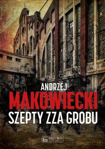 Szepty zza grobu - Andrzej Makowiecki [KSIĄŻKA]