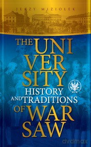 The University of Warsaw. History and Traditions - Jerzy Miziołek [KSIĄŻKA]