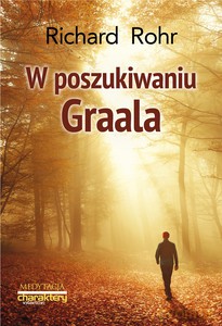 W poszukiwaniu Graala - Richard Rohr [KSIĄŻKA]