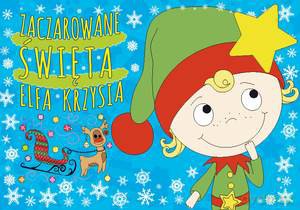 Zaczarowane święta elfa Krzysia - J. Karłowska-Matoko [KSIĄŻKA]