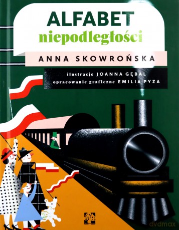 Alfabet niepodległości - Anna Skowrońska [KSIĄŻKA]