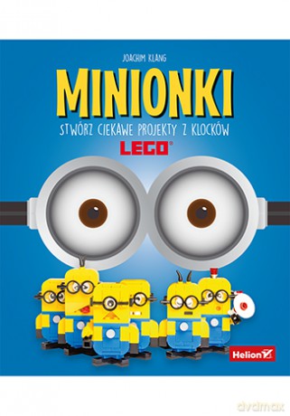 Minionki. Stwórz ciekawe projekty z klocków LEGO - Joachim Klang [KSIĄŻKA]