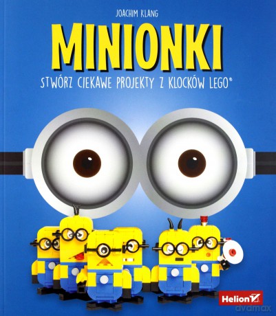 Minionki. Stwórz ciekawe projekty z klocków LEGO - Joachim Klang [KSIĄŻKA]