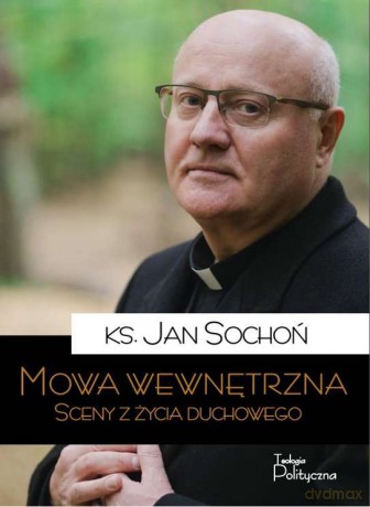 Mowa wewnętrzna. Zapiski z życia duchowego - Jan Sochoń [KSIĄŻKA]