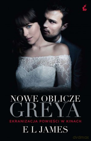 Nowe oblicze greya okładka filmowa - E L James [KSIĄŻKA]