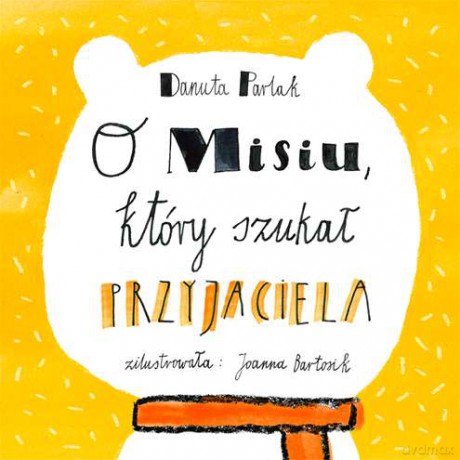 O misiu, który szukał przyjaciela - Danuta Parlak [KSIĄŻKA]