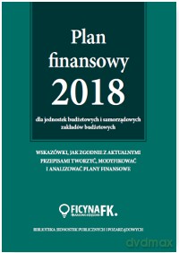 Plan finansowy 2018 dla jednostek budżetowych i samorządowych zakładów budżetowych - Izabela Świderek [KSIĄŻKA]