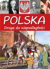 Polska droga do niepodległości - Artur Jabłoński [KSIĄŻKA]