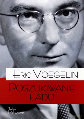 Poszukiwanie ładu - Eric Voegelin [KSIĄŻKA]