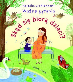 Skąd się biorą dzieci. Ważne pytania. Książka z okienkami [KSIĄŻKA]