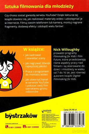 Zostań gwiazdą YouTube'a. Twórz najlepsze filmy wideo! Dla młodych bystrzaków - Nick Willoughby [KSIĄŻKA]