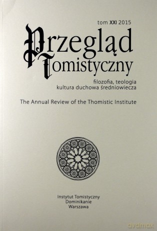 Przegląd Fomistyczny. Filozofia, teologia, kultura duchowa średniowiecza (Tom XXI) [KSIĄŻKA]