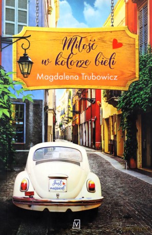 Miłość w kolorze bieli - Magdalena Trubowicz [KSIĄŻKA]