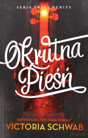 Okrutna pieśń - Victoria Schwab [KSIĄŻKA]