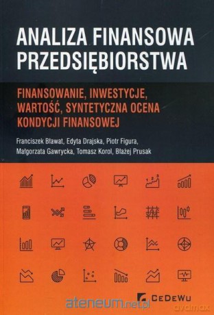 Analiza finansowa przedsiębiorstwa. Finansowanie, [KSIĄŻKA]