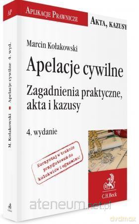 Apelacje cywilne. Zagadnienia praktyczne akta - Marcin Kołakowski [KSIĄŻKA]