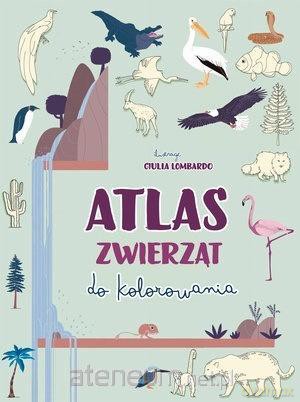 Atlas zwierząt do kolorowania [KSIĄŻKA]