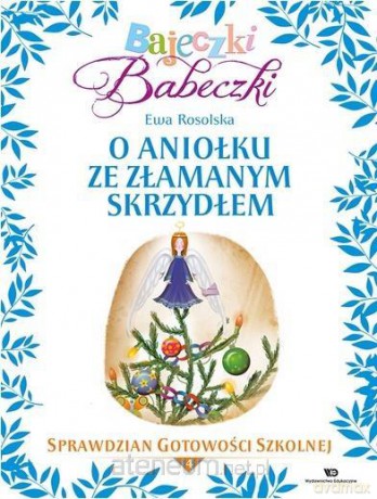 Bajeczki Babeczki. O aniołku ze złamanym skrzydłem Część 4 [KSIĄŻKA]