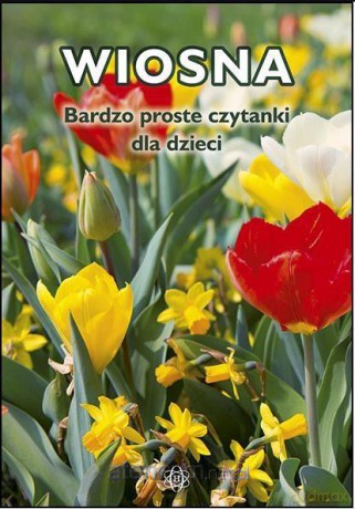 Bardzo proste czytanki dla dzieci - WIOSNA [KSIĄŻKA]