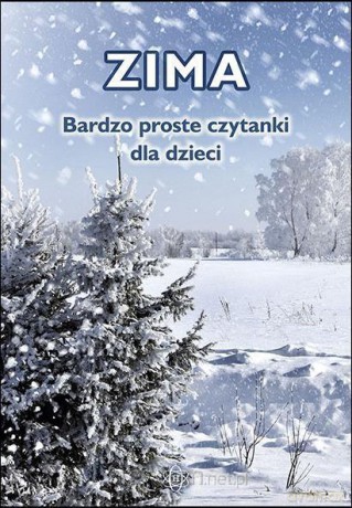 Bardzo proste czytanki dla dzieci - ZIMA [KSIĄŻKA]