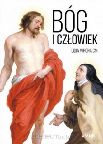 Bóg i człowiek. Obraz Boga i człowieka w procesie - Lidia Wrona [KSIĄŻKA]