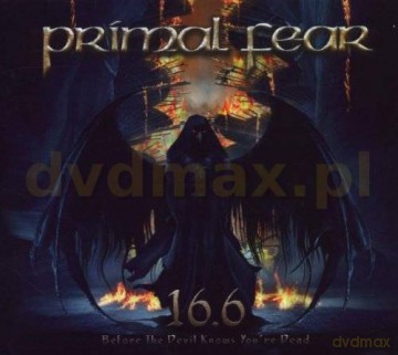Primal Fear: 16.6 Before the Devil Knows You're Dead Limited Edition [CD]