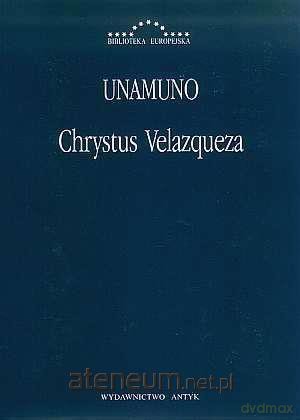 Chrystus Velazqueza - Miguel de Unamuno [KSIĄŻKA]