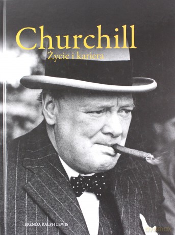 Churchill. Życie i kariera - Brenda Ralph Lewis [KSIĄŻKA]