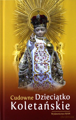 Cudowne Dzieciątko Koletańskie - Katarzyna Pytlarz [KSIĄŻKA]