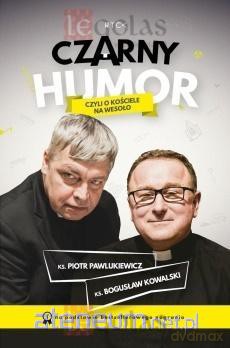 Czarny Humor czyli o kościele na wesoło - Bogdan Kowalski, Piotr Pawlukiewicz [KSIĄŻKA]