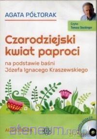 Czarodziejski kwiat paproci - Agata Półtorak [AUDIOBOOK]
