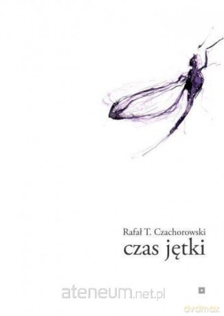 Czas jętki - Rafał T. Czachorowski [KSIĄŻKA]