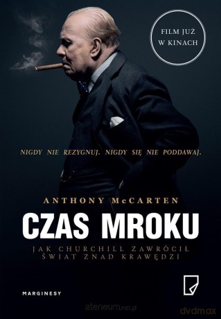 Czas mroku. Jak Churchill zawrócił świat - Anthony McCarten [KSIĄŻKA]