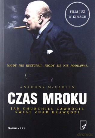 Czas mroku. Jak Churchill zawrócił świat - Anthony McCarten [KSIĄŻKA]