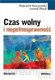 Czas wolny i niepełnosprawność - Wojciech Sroczyński, Leszek Ploch [KSIĄŻKA]