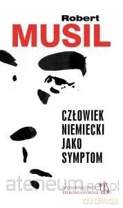 Człowiek niemiecki jako symptom - Robert Musil [KSIĄŻKA]