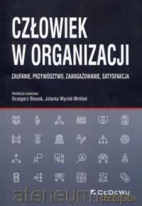 Człowiek w organizacji. Zaufanie, przywództwo - Grzegorz Biesok, Jolanta Wyród-Wróbel [KSIĄŻKA]