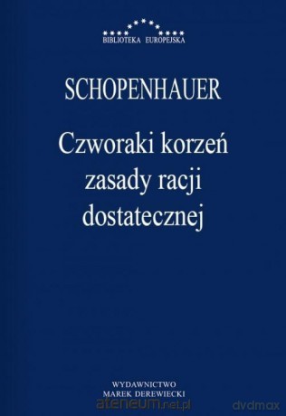 Czworaki korzeń zasady racji dostatecznej - Artur Schopenhauer [KSIĄŻKA]