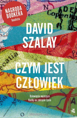 Czym jest człowiek - David Szalay [KSIĄŻKA]