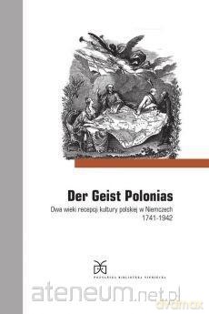 Der Geist Polonias. Dwa wieki recepcji kultury - Marek Zybura [KSIĄŻKA]