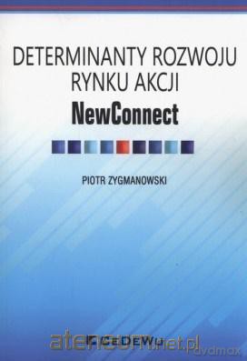 Determinaty rozwoju rynku akcji NewConnect - Piotr Zygmanowski [KSIĄŻKA]