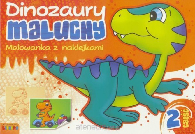 Dinozaury maluchy. Malowanka z naklejkami cz. 2 [KSIĄŻKA]